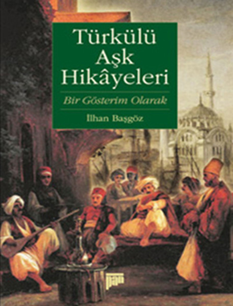 Türkülü Aşk Hikayeleri (Bir Gösterim Olarak)  kitabı