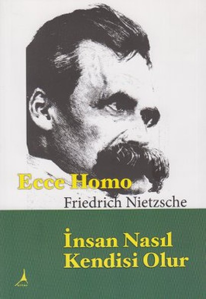 Ecce Homo İnsan Nasıl Kendisi Olur kitabı