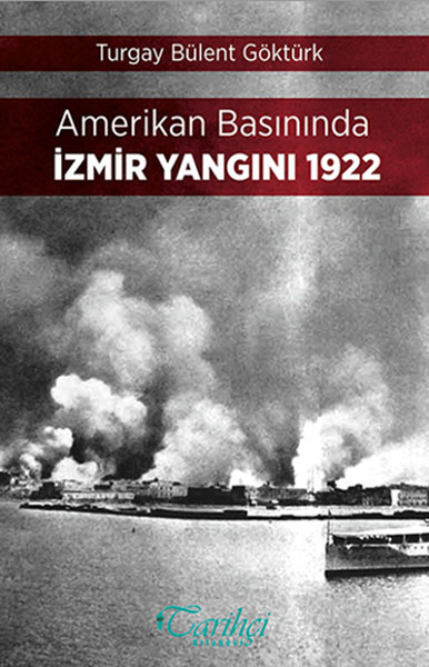 Amerikan Basınında İzmir Yangını 1922 kitabı