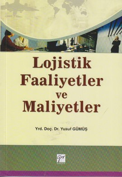 Lojistik Faaliyetler Ve Maliyetler kitabı