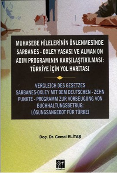 Muhasebe Hilelerinin Önlenmesinde Sarbanes-Oxley Yasası Ve Alman On Adım Programının Karşılaştırılma kitabı