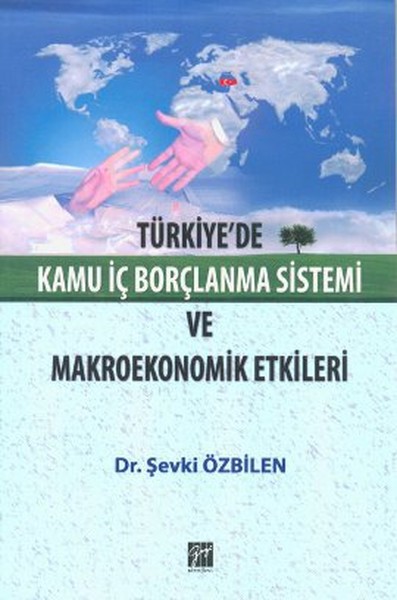 Türkiye'de Kamu İç Borçlanma Sistemi Ve Makroekonomik Etkileri kitabı