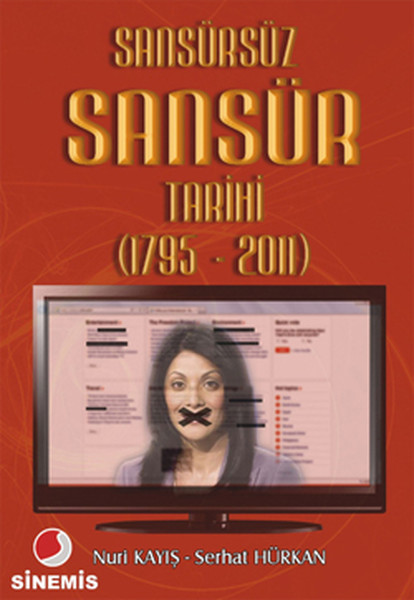 Sansürsüz Sansür Tarihi (1795 - 2011)  kitabı