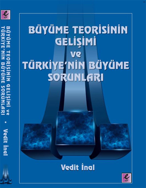 Büyüme Teorisinin Gelişimi Ve Türkiye'nin Büyüme Sorunları kitabı