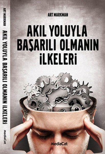 Akıl Yoluyla Başarılı Olmanın İlkeleri kitabı