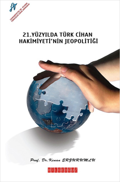 21. Yüzyılda Türk Cihan Hakimiyeti'nin Jeopolitiği kitabı