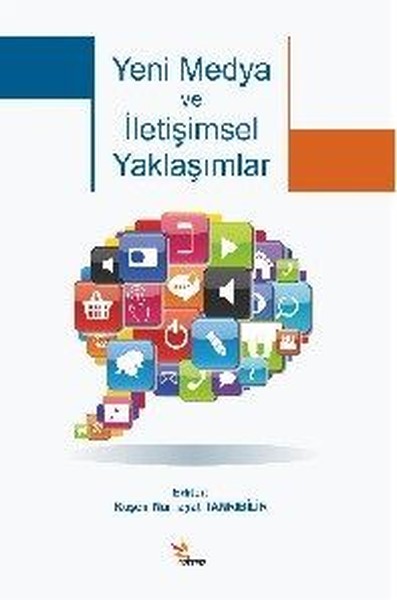 Yeni Medya Ve İletişimsel Yaklaşımlar kitabı