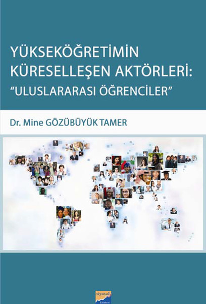 Yükseköğretimin Küreselleşen Aktörleri: Uluslararası Öğrencileri kitabı