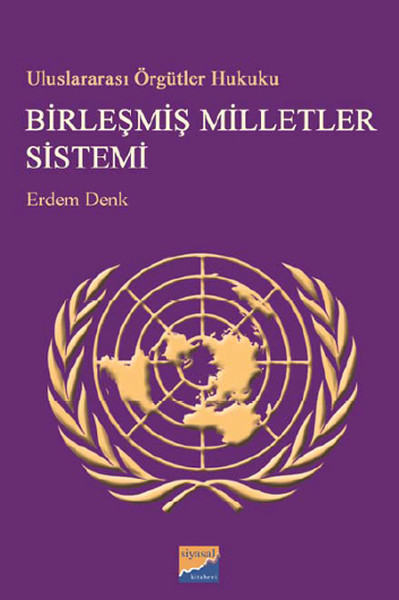 Uluslararası Örgütler Hukuku - Birleşmiş Milletler Sistemi kitabı