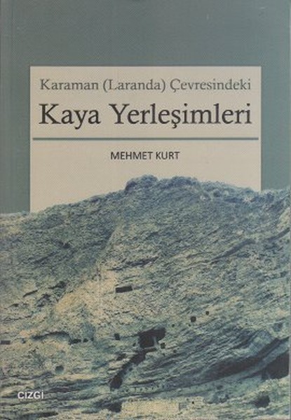 Karaman (Laranda) Çevresindeki Kaya Yerleşimleri kitabı