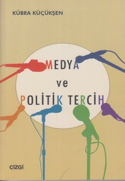 Medya Ve Politik Tercih kitabı