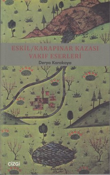 Eskil - Karapınar Kazası Vakıf Eserleri kitabı