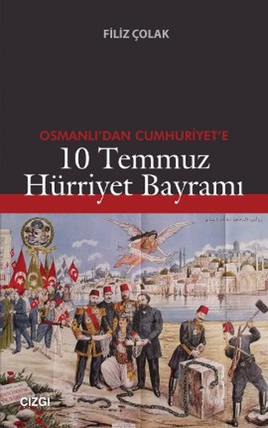 Osmanlı'dan Cumhuriyet'e 10 Temmuz Hürriyet Bayramı kitabı