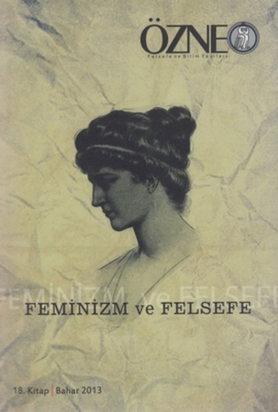 Özne Felsefe Ve Bilim Yazıları 18. Kitap- Feminizm Ve Felsefe kitabı