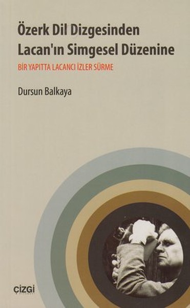 Özerk Dil Dizgesinden Lacan'ın Simgesel Düzenine kitabı