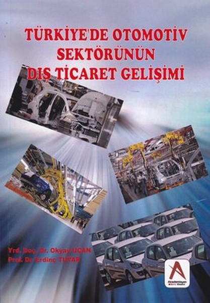 Türkiye'de Otomotiv Sektörünün Dış Ticaret Gelişimi kitabı