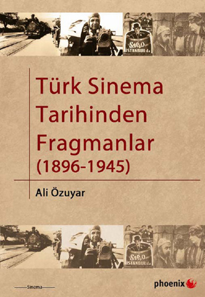 Türk Sinema Tarihinden Fragmanlar 1896-1945 kitabı