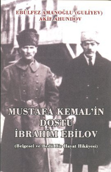 Mustafa Kemal'in Dostu İbrahim Ebilov kitabı