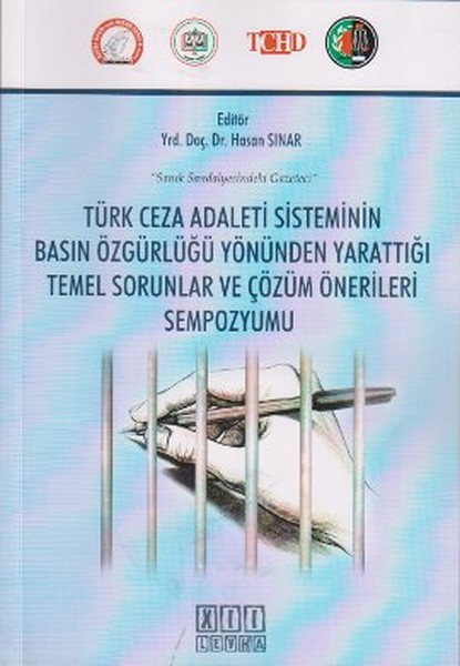 Türk Ceza Adaleti Sisteminin Basın Özgürlüğü Yönünden Yarattığı Temel Sorunlar Ve Çözüm Önerileri Se kitabı