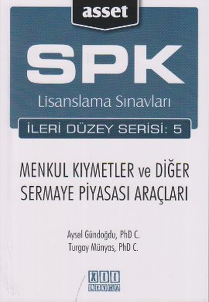 Spk Lisanslama Sınavları İleri Düzey Serisi: 5 Menkul Kıymetler Ve Diğer Sermaye Piyasası Araçları kitabı