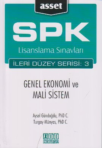 Spk Lisanslama Sınavları İleri Düzey Serisi: 3- Genel Ekonomi Ve Mali Sistem kitabı