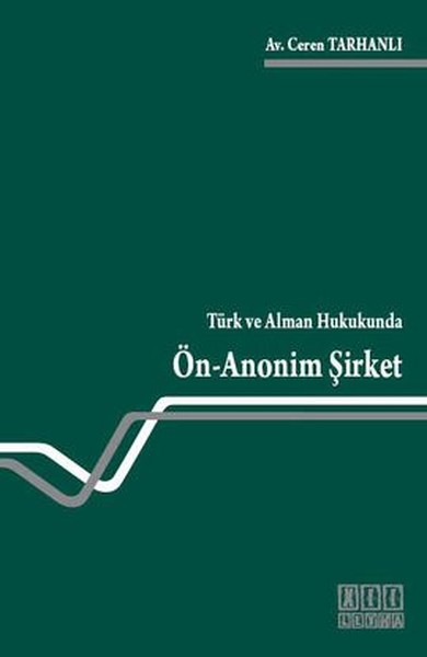 Türk Ve Alman Hukukunda Ön - Anonim Şirket kitabı