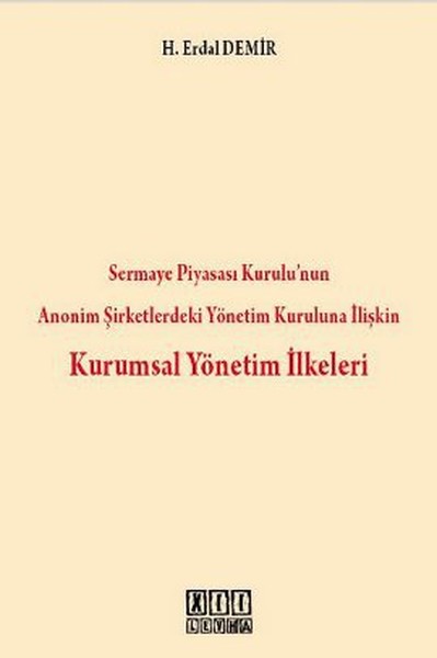 Sermaye Piyasası Kurulu'nun Anonim Şirketlerdeki Yönetim Kuruluna İlişkin Kurumsal Yönetim İlkeleri kitabı