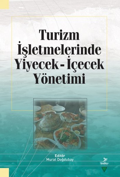 Turizm İşletmelerinde Yiyecek İçecek Yönetimi kitabı