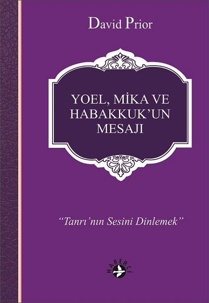 Yoel, Mika Ve Habakkuk'un Mesajı