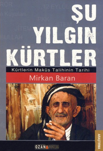 Şu Yılgın Kürtler (Kürtlerin Maküs Talihinin Tarihi)  kitabı