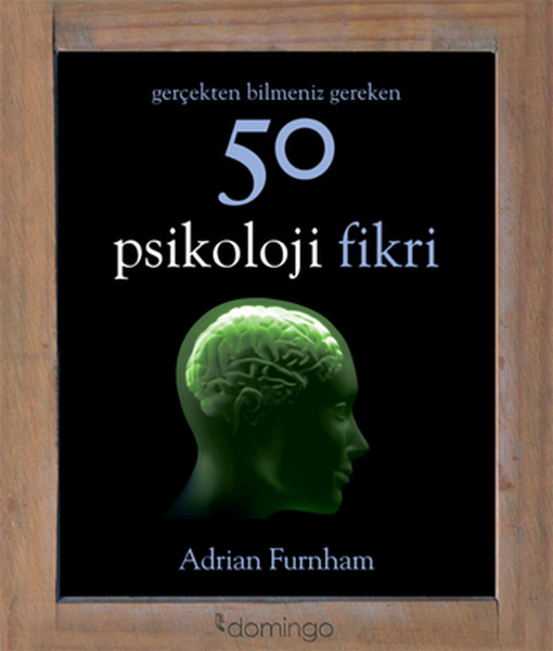 Gerçekten Bilmeniz Gereken 50 Psikoloji Fikri kitabı