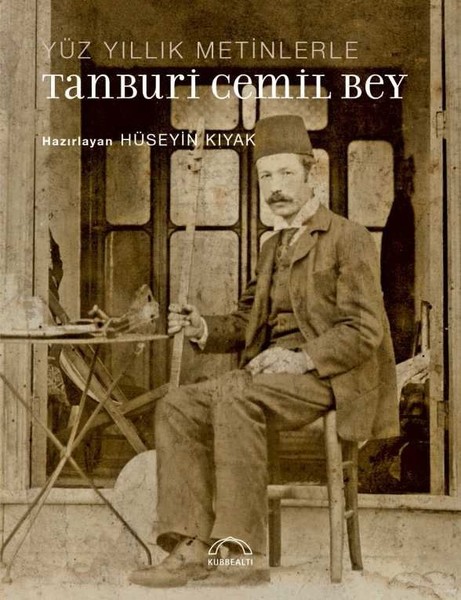 Yüz Yıllık Metinlerle Tanburi Cemil Bey kitabı