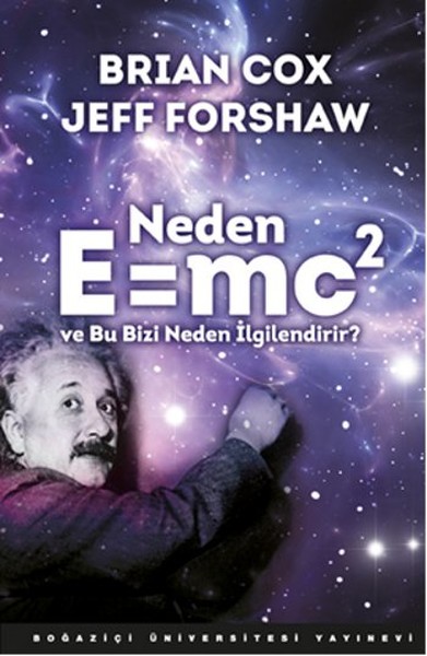 Neden E=Mc2 Ve Bu Bizi Neden İlgilendirir? kitabı