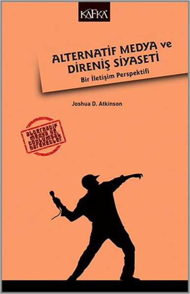 Alternatif Medya Ve Direniş Siyaseti - Bir İletişim Perspektifi kitabı