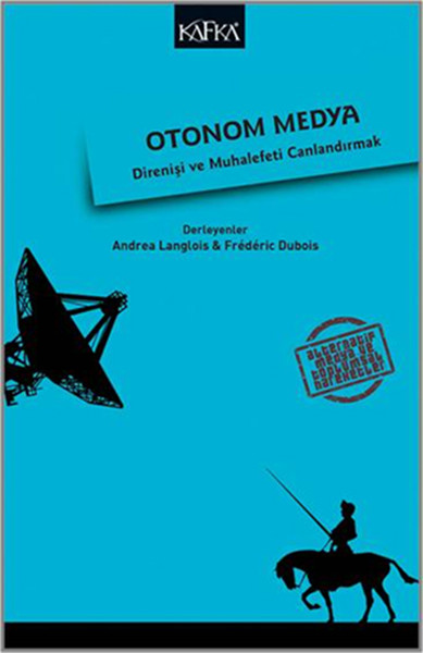 Otonom Medya - Direniş Ve Muhalefeti Canlandırmak kitabı