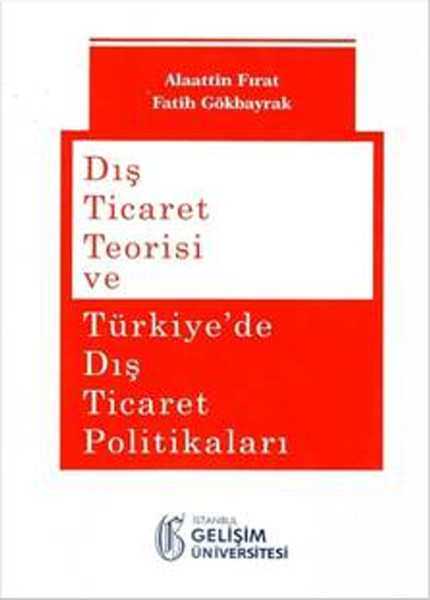 Dış Ticaret Teorisi Ve Türkiye'de Dış Ticaret Politikaları kitabı