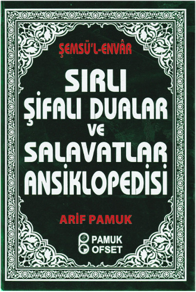 Sırlı Şifalı Dualar Ve Salavatlar Ansiklopedisi kitabı