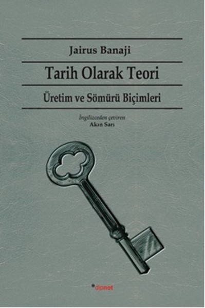 Tarih Olarak Teori - Üretim Ve Sömürü Biçimleri kitabı