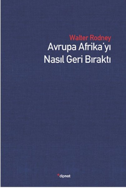 Avrupa Afrika'yı Nasıl Geri Bıraktı kitabı