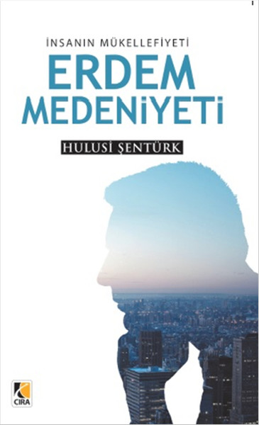 İnsanın Mükellefiyeti Erdem Medeniyeti kitabı