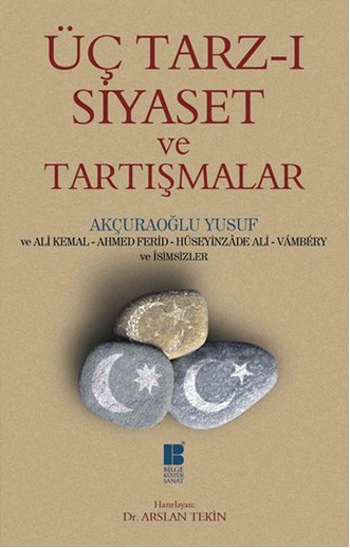 Üç Tarz-I Siyaset Ve Tartışmalar kitabı