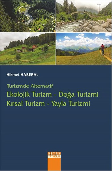 Turizmde Alternatif Ekolojik Turizm Doğa Turizmi Kırsal Turizm Yayla Turizmi kitabı