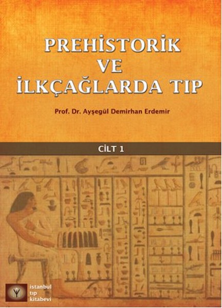 Prehistorik Ve İlkçağlarda Tıp (1. Cilt) kitabı