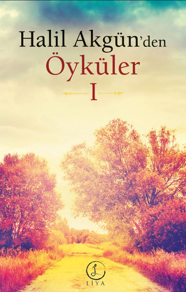 Halil Akgün'den Öyküler - 1 kitabı