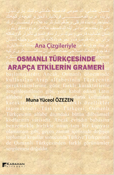 Ana Çizgileriyle Osmanlı Türkçesinde Arapça Etkilerin Grameri kitabı