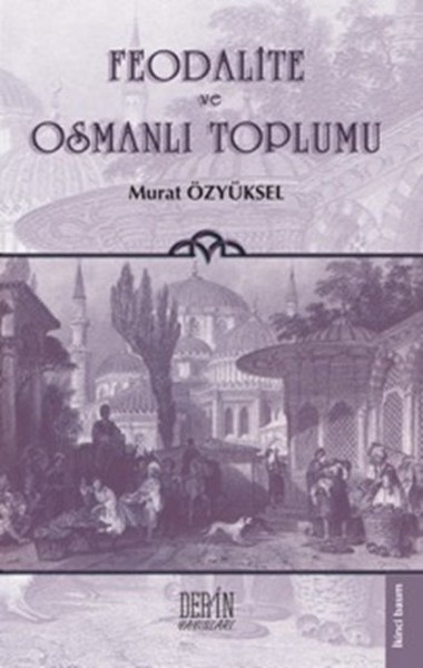 Feodalite Ve Osmanlı Toplumu kitabı