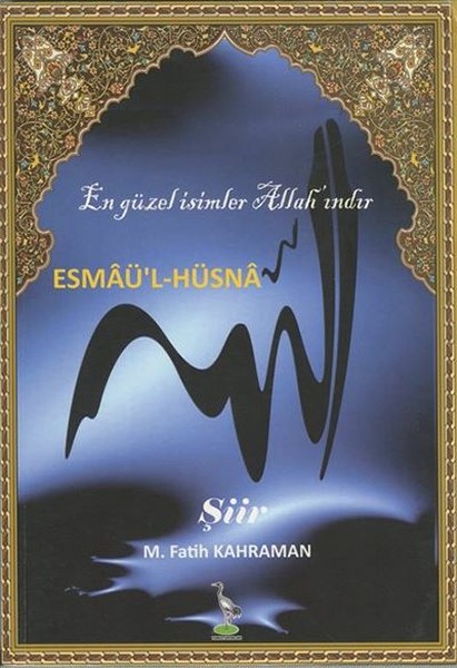 Esmaü'l-Hüsna En Güzel İsimler Allah'ındır kitabı