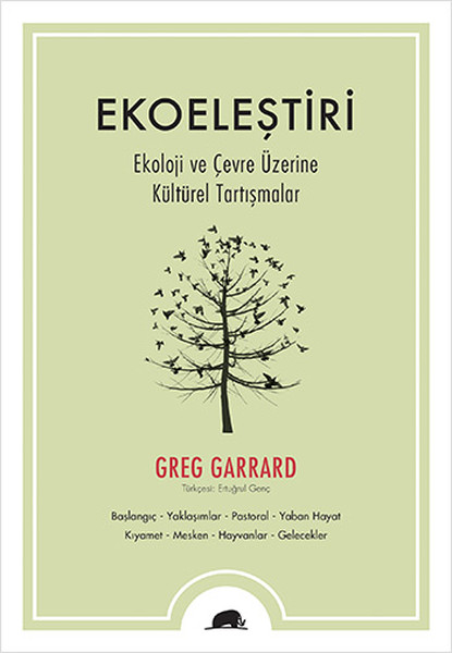 Ekoeleştiri - Ekoloji Ve Çevre Üzerine Kültürel Tartışmalar kitabı