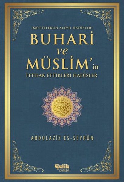 Buhari Ve Müslim'in İttifak Ettiği Hadisler kitabı