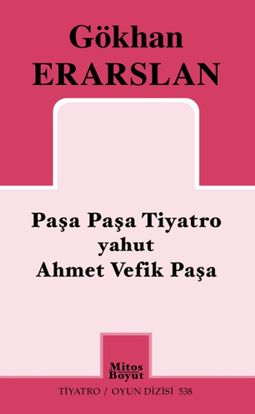 Paşa Paşa Tiyatro Yahut Ahmet Vefik Paşa kitabı